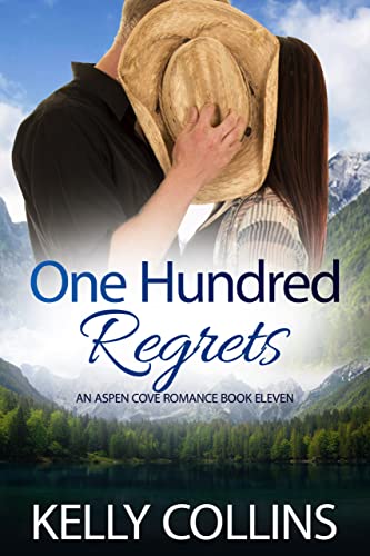 One Hundred Regrets: A Small Town Romance (An Aspen Cove Romance Book 11)