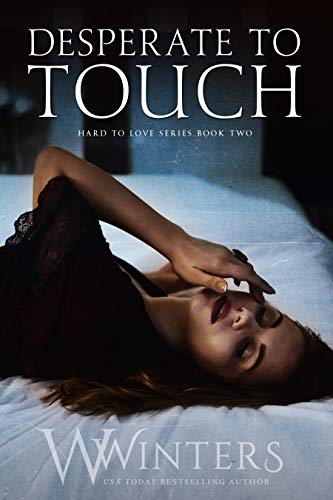 Book Cover Desperate to Touch (Hard to Love series Book 2)