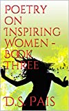 Poetry on Inspiring Women -Book Three