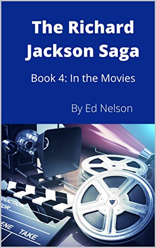 The Richard Jackson Saga: Book4: In the Movies