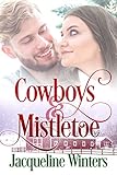 Cowboys & Mistletoe: A Sweet Small Town Western Romance (Starlight Cowboys Book 5)