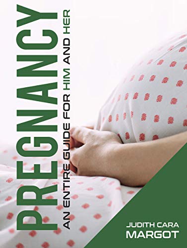 Pregnancy: An entire guide for him and her