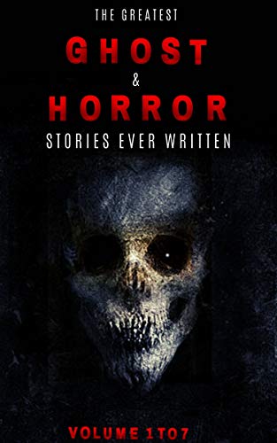 Book Cover Box Set - The Greatest Ghost and Horror Stories Ever Written: Volumes 1 to 7 (100+ authors & 200+ stories)