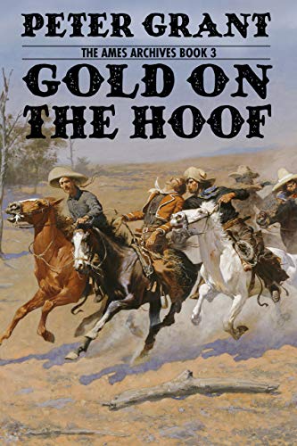 Book Cover Gold on the Hoof: A Classic Western Story of Grit and Determination (Ames Archives Book 3)