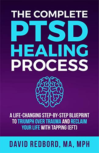 Book Cover The Complete PTSD Healing Process: A Life-Changing Step-by-Step Blueprint to Triumph Over Trauma and Reclaim Your Life with Tapping (EFT) (The PTSD Healing Process Series)