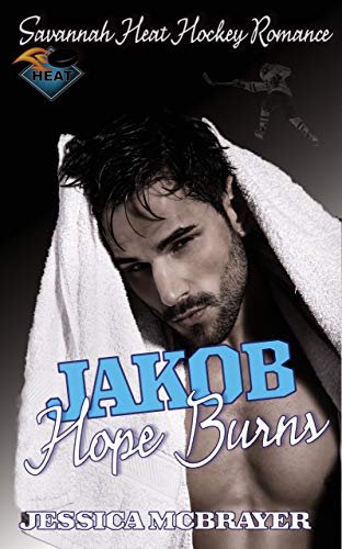 Book Cover Jakob Hope Burns: A Savannah Heat Hockey Romance Book 4