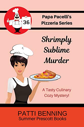 Shrimply Sublime Murder (Papa Pacelli's Pizzeria Series Book 36)