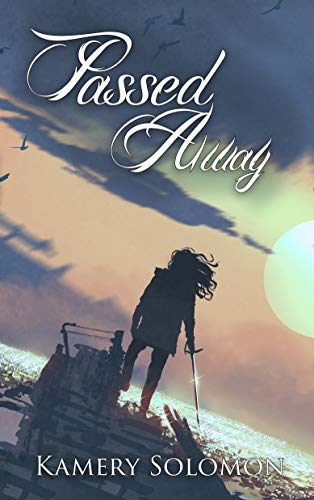 Passed Away: A Romantic Time Travel Adventure (The Swept Away Saga Book 6)