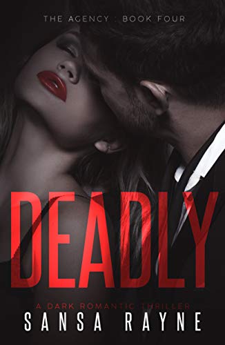 Book Cover Deadly: A Dark Romantic Thriller (The Agency Book 4)