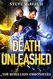 Death Unleashed (The Rebellion Chronicles Book 2)