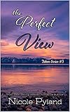 The Perfect View (Tahoe Series Book 3)