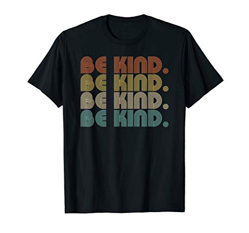 In A World Where You Can Be Anything Be Kind - Kindness T-Shirt