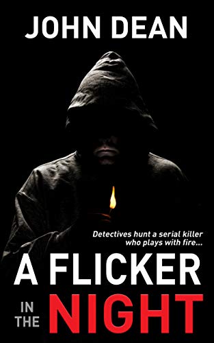 Book Cover A FLICKER IN THE NIGHT: Detectives hunt a serial killer who plays with fire