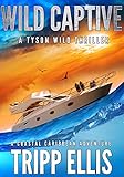 Wild Captive: A Coastal Caribbean Adventure (Tyson Wild Thriller Book 6)