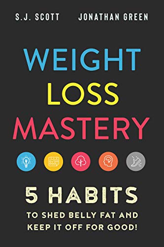 Book Cover Weight Loss Mastery: 5 Habits to Shed Belly Fat and Keep it Off for Good