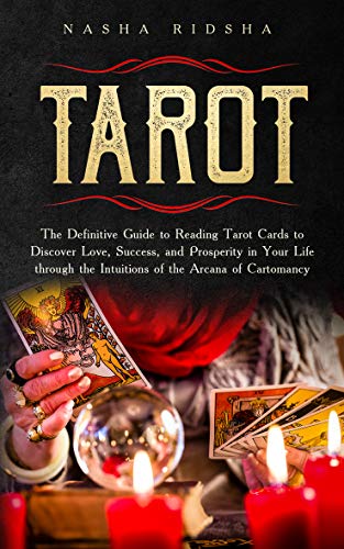 Book Cover Tarot: the Definitive Guide to Reading Tarot Cards to Discover Love, Success, and Prosperity in Your Life through the Intuitions of the Arcana of Cartomancy