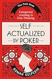 Self-Actualized by Poker: The Path from Categorical Learning to Free-Thinking (Self-Actualizing People in History)