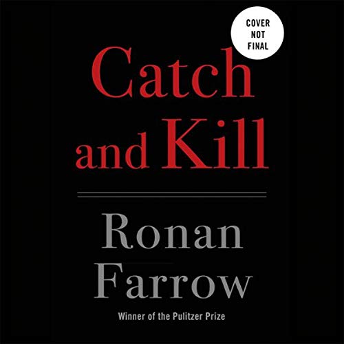Book Cover Catch and Kill: Lies, Spies, and a Conspiracy to Protect Predators