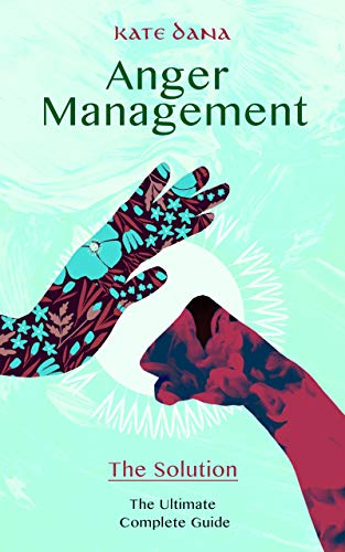 Book Cover ANGER MANAGEMENT, the Solution: Ultimate complete guide