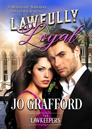 Book Cover Lawfully Loyal: Inspirational Christian Contemporary Suspense (A Billionaire Bodyguard Lawkeeper Romance) (The Lawkeepers)