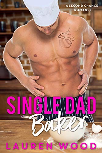 Book Cover Single Dad Baker (A Second Chance Romance Book 1)