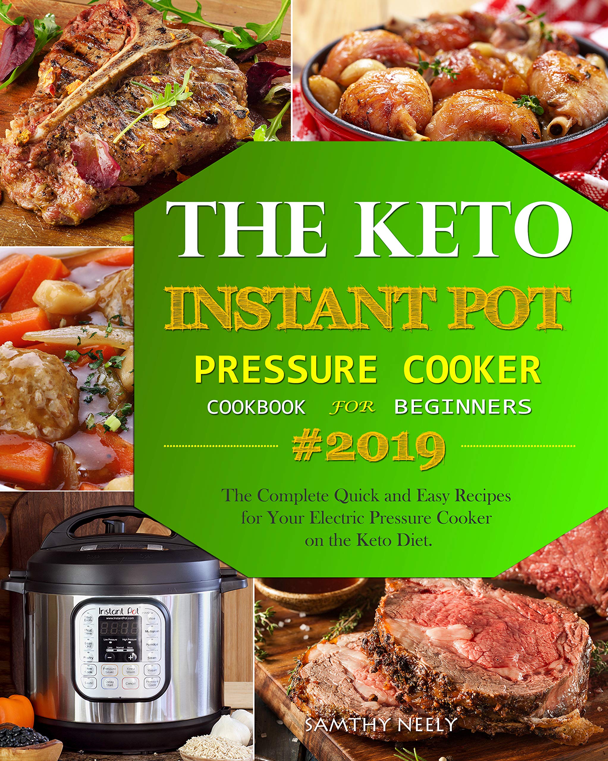Book Cover The Keto Instant Pot Pressure Cooker Cookbook For Beginners: The Complete Quick and Easy Recipes for Your Electric Pressure Cooker on the Keto Diet.