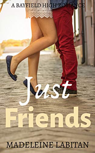 Book Cover Just Friends: A Bayfield High Romance Book 5 (Bayfield High Series)