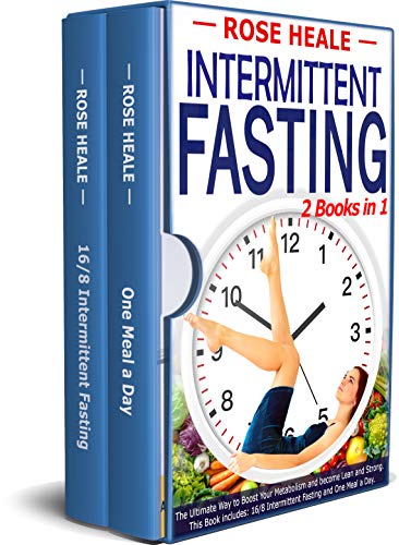 Book Cover Intermittent Fasting: 2 Books in 1 : The ultimate way to boost your Metabolism and become Lean and Strong. This book includes: 16/8 Intermittent Fasting and One Meal a Day