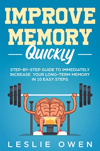 Book Cover Improve memory quickly: Step-by-Step Guide to Immediately Increase Your Long-Term Memory in 10 Easy Steps