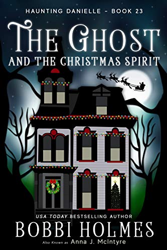 Book Cover The Ghost and the Christmas Spirit (Haunting Danielle Book 23)