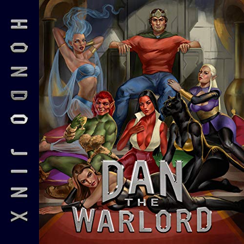 Book Cover Dan the Warlord (A Gamelit Harem Fantasy Adventure): Gold Girls and Glory, Book 4