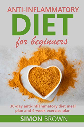 Book Cover Anti-inflammatory diet for beginners: The anti-inflammatory diet cookbook, with healthy, anti-inflammatory eating recipes and an anti-inflammatory diet guide.