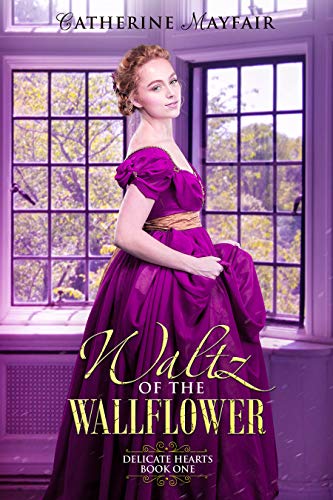 Book Cover Waltz of the Wallflower (Delicate Hearts Book 1)