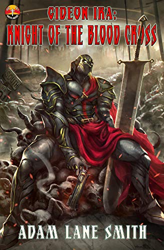 Book Cover Gideon Ira: Knight of the Blood Cross: Deus Vult Wastelanders Book 1