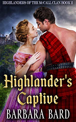 Book Cover Highlander's Captive: A Historical Scottish Highlander Romance Novel (Highlanders in Love Book 4)