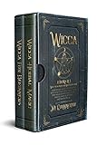 Wicca: 2 books in 1 -Wicca for beginners and Wicca herbal magic- A beginner’s guide for modern witchcraft adepts to start their own magick path using herbs, tarots, candles, rituals and moon spells