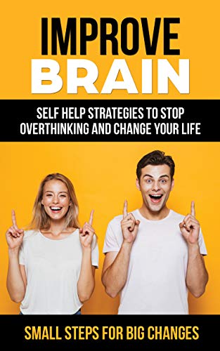 Book Cover Improve Brain: Self Help Strategies to Stop Overthinking and Change Your Life