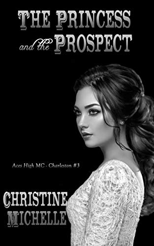 Book Cover The Princess and the Prospect (Aces High MC - Charleston Book 3)