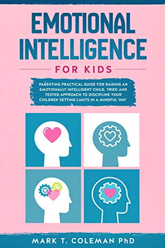 Book Cover Emotional Intelligence for kids: Parenting Practical guide for raising an Emotionally Intelligent Child. Tried and tested approach to discipline your Children setting limits in a Mindful way