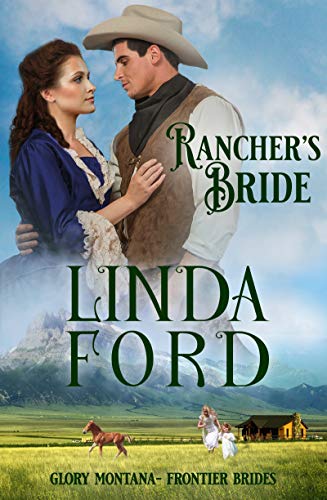 Rancher's Bride: Frontier Brides (Glory, Montana Book 8)