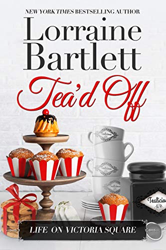 Tea'd Off (Life On Victoria Square Book 6)