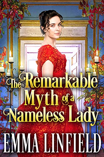 Book Cover The Remarkable Myth of a Nameless Lady: A Historical Regency Romance Novel