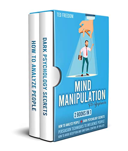 Book Cover Mind Manipulation for Beginners: 2 Books in 1: How to Analyze People + Dark Psychology Secrets. Persuasion Techniques to Influence People. How to Avoid Deception and Emotional Control by Bullies