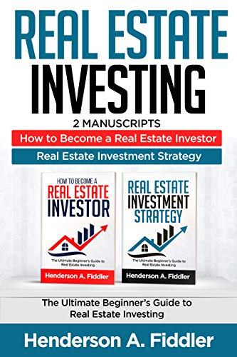Book Cover Real estate investing: 2 Manuscripts - How to Become a Real Estate Investor - Real Estate Investment