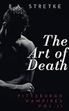 The Art of Death: Pittsburgh Vampires Vol. 11