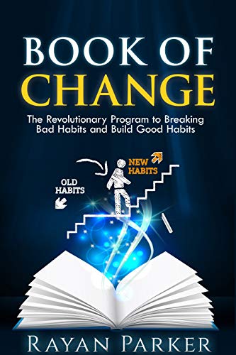 Book Cover Book of Change: The Revolutionary Program to Breaking Bad Habits and Build Good Habits