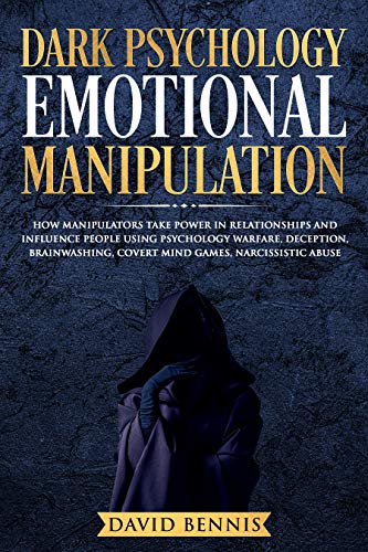 Book Cover Dark Psychology Emotional Manipulation: How Manipulators Take Power in Relationships and Influence People Using Psychology Warfare, Deception, Brainwashing, Covert Mind Games, Narcissistic Abuse