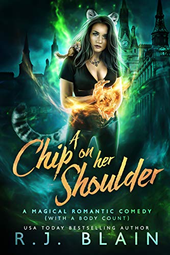 A Chip on Her Shoulder: A Magical Romantic Comedy (with a body count)