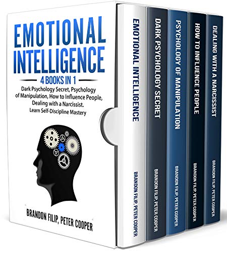 Emotional Intelligence: 4 books in 1 Dark Psychology Secret, Psychology of Manipulation, How to Influence People, Dealing with a Narcissist. Learn Self-Discipline Mastery