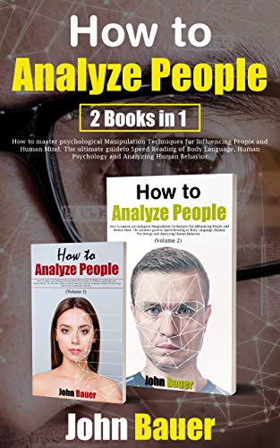 Book Cover How to Analyze People: How to master psychological Manipulation Techniques for Influencing People and Human Mind. The ultimate guide to Speed Reading of Body Language and Human Psychology